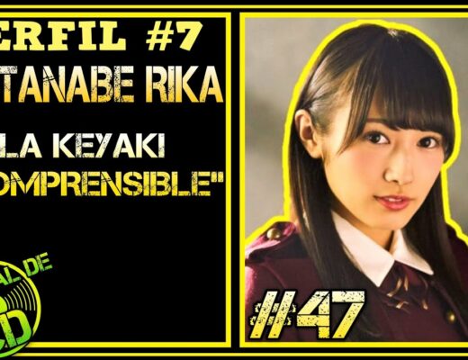 PERFIL DE KEYAKIZAKA46! #7- WATANABE RIKA