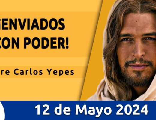Evangelio De Hoy Domingo 12 Mayo 2024 l Padre Carlos Yepes l Biblia l Marcos 16, 15-20 l Católica